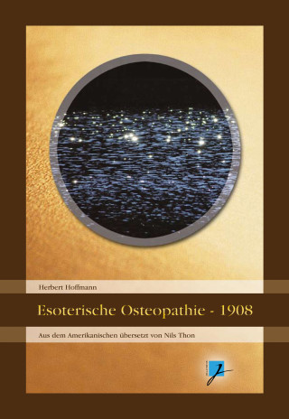 Herbert Hoffmann: Esoterische Osteopathie (1908)