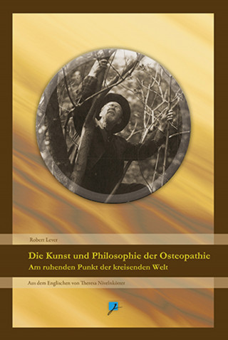Robert Lever: Die Kunst und Philosophie der Osteopathie