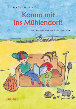 Christa Wißkirchen: Komm mit ins Mühlendorf!