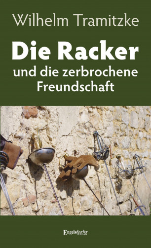 Wilhelm Tramitzke: Die Racker und die zerbrochene Freundschaft