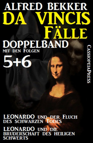 Alfred Bekker: Da Vincis Fälle, Leonardo Doppelband mit den Folgen 5 und 6 - Leonardo und die Bruderschaft des Heiligen Schwerts/Leonardo und der Fluch des Schwarzen Todes