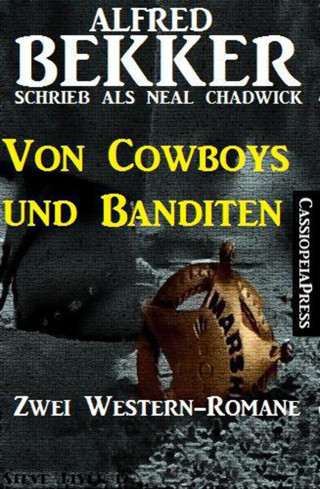 Alfred Bekker: Von Cowboys und Banditen: Zwei Western
