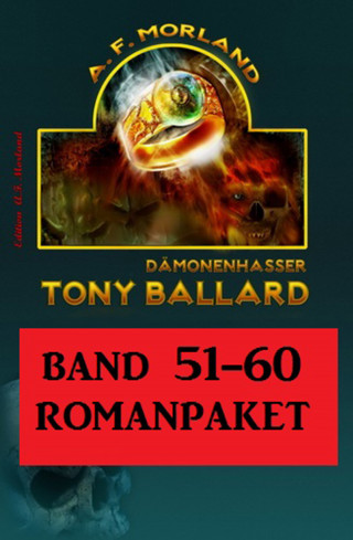 A. F. Morland: Tony Ballard Band 51 bis 60 Romanpaket