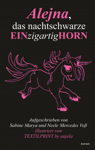 Sabine Marya: Alejna, das nachtschwarze EINzigartigHORN