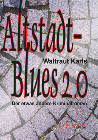 Waltraut Karls: Altstadt-Blues 2.0