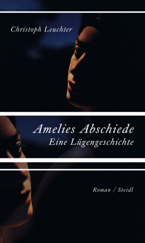 Christoph Leuchter: Amelies Abschiede.