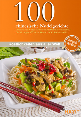 Rose Marie Donhauser: 100 chinesische Nudelgerichte