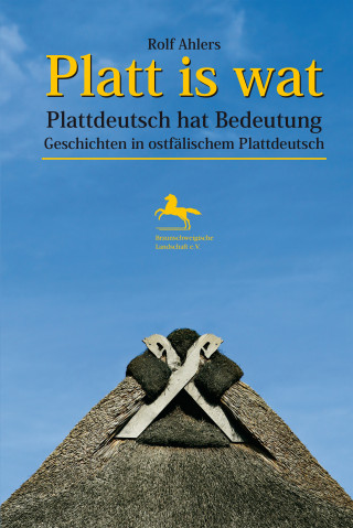 Rolf Ahlers: Platt is wat - Plattdeutsch hat Bedeutung