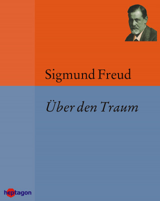 Sigmund Freud: Über den Traum