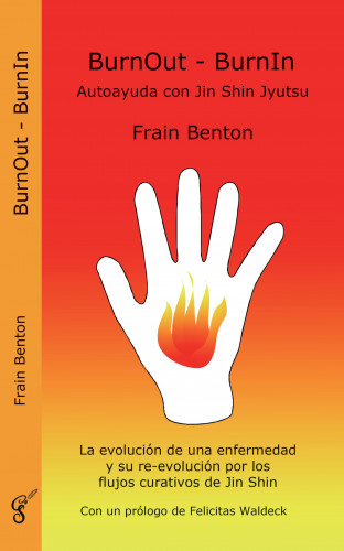 Frain Benton: BurnOut - BurnIn. Autoayuda con Jin Shin Jyutsu