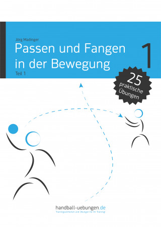 Jörg Madinger: Passen und Fangen in der Bewegung Teil 1