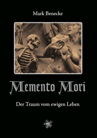 Mark Benecke: Memento Mori