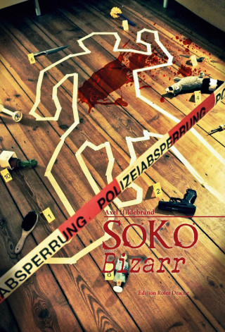 Axel Hildebrand: SOKO bizarr