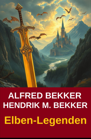 Alfred Bekker, Hendrik M. Bekker: Elben-Legenden