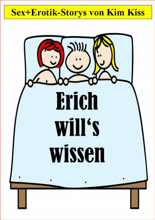 Kim Kiss: Erich will's wissen