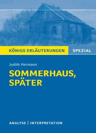 Judith Hermann, Ralf Gebauer: Sommerhaus, später. Königs Erläuterungen.