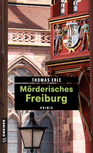 Thomas Erle: Mörderisches Freiburg