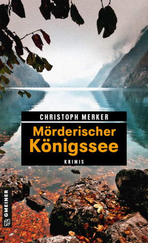 Christoph Merker: Mörderischer Königssee