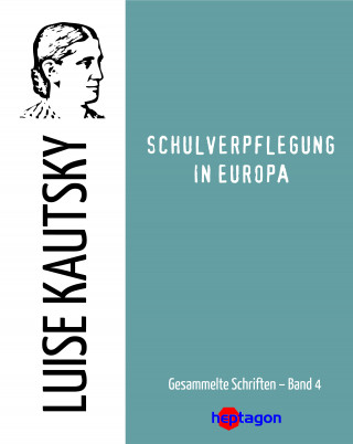 Luise Kautsky: Schulverpflegung in Europa