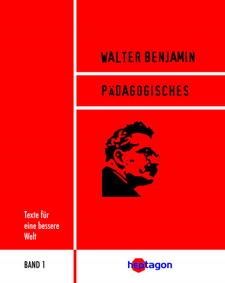 Walter Benjamin: Pädagogisches