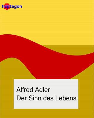 Alfred Adler: Der Sinn des Lebens