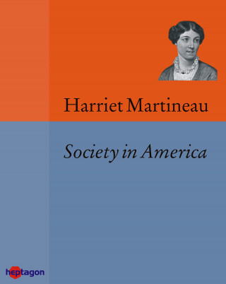 Harriet Martineau: Society in America