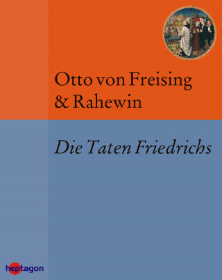 Otto von Freising, Rahewin: Die Taten Friedrichs
