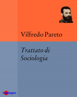Vilfredo Pareto: Trattato di Sociologia