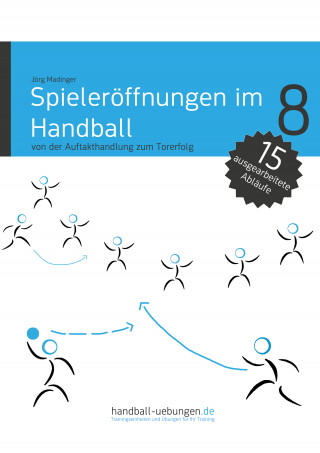 Jörg Madinger: Spieleröffnungen im Handball