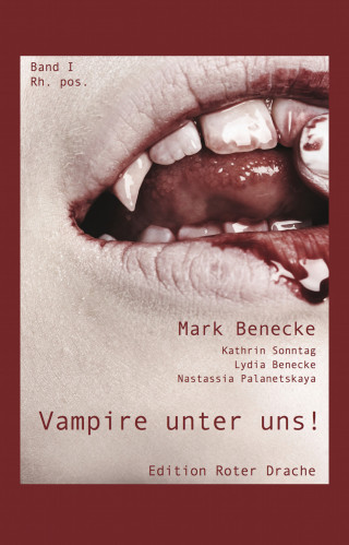 Nastassia Palanetskaya, Kathrin Sonntag, Lydia Benecke, Mark Benecke: Vampire unter uns!