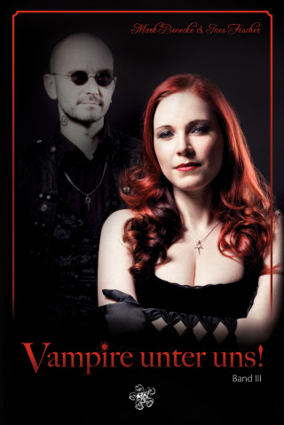 Ines Fischer, Mark Benecke: Vampire unter uns!