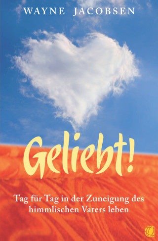 Wayne Jacobsen: Geliebt!
