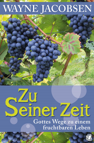 Wayne Jacobsen: Zu Seiner Zeit