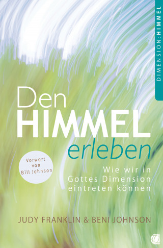 Judy Franklin, Beni Johnson: Den Himmel erleben