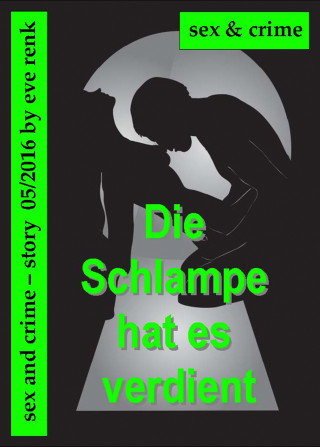 Eve Renk: Die Schlampe hats verdient