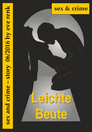 Eve Renk: Leichte Beute