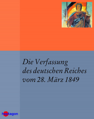 Günter Regneri: Die Verfassung des deutschen Reiches vom 28. März 1849