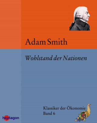 Adam Smith: Wohlstand der Nationen