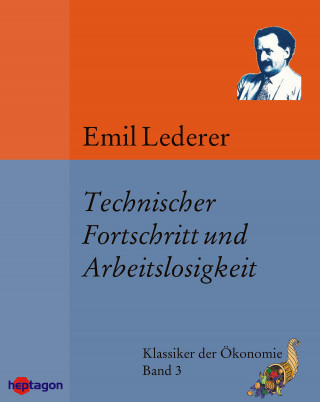Emil Lederer: Technischer Fortschritt und Arbeitslosigkeit