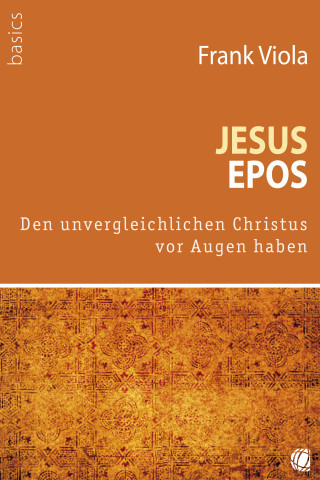 Frank Viola: Jesus-Epos