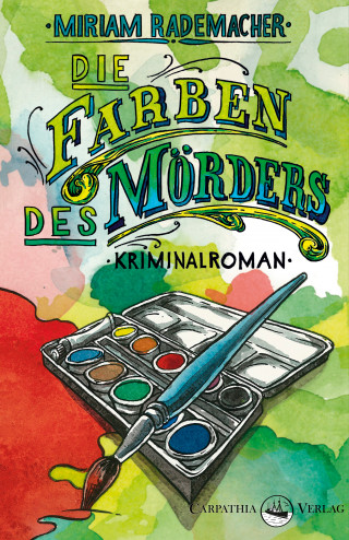 Miriam Rademacher: Die Farben des Mörders