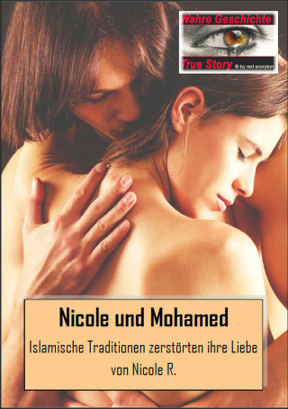 Nicole R.: Die Geschichte von Nicole und Mohamed
