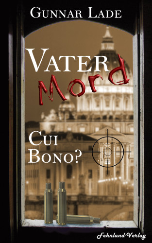 Gunnar Lade: Vatermord - Cui bono?