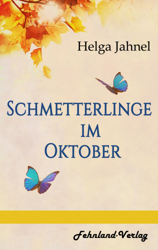 Helga Jahnel: Schmetterlinge im Oktober
