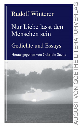 Rudolf Winterer: Nur Liebe lässt den Menschen sein