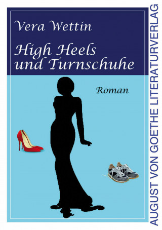 Vera Wettin: High Heels und Turnschuhe