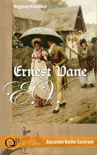 Alexander Baillie Cochrane: Ernest Vane (Regency-Klassiker)