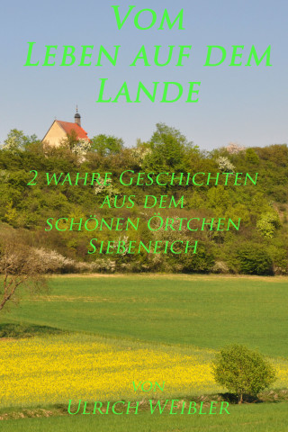 Ulrich Weibler: Vom Leben auf dem Lande