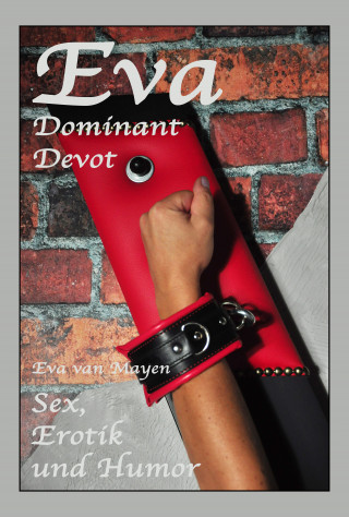 Eva van Mayen: Eva - Dominant, Devot