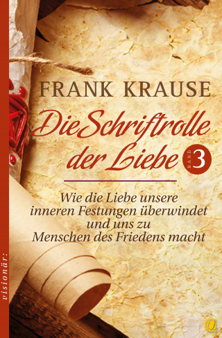 Frank Krause: Die Schriftrolle der Liebe (Band 3)